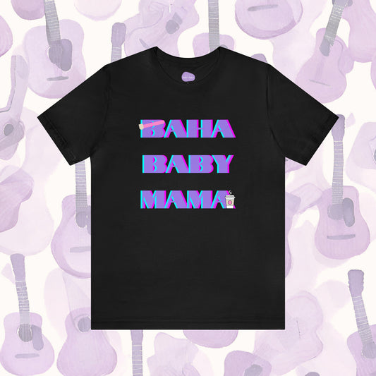 Celebrating Resilience: 'BAHA Baby Mama' T-Shirt