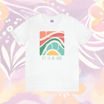 Terra Harmony: 'Fit to Be Here' Tee