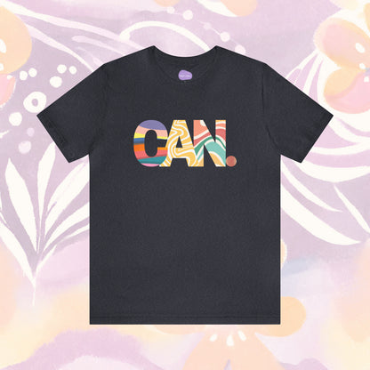 Power of Positivity: 'CAN' Graphic T-Shirt